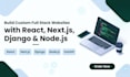 build custom full stack website react next js django node js in best cheap price