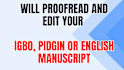 proofread and edit your igbo, pidgin or english manuscript