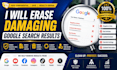 erase damaging google search results, remove negative listings, leaked content