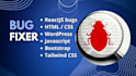 fix bugs in HTML, CSS, reactjs, javascript, and wordpress