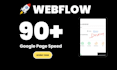 speed up webflow website upto 90 on pagespeed insight