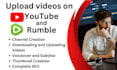 create and upload your videos with SEO on youtube and rumble as channel manager