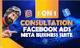 be your 1 on 1 facebook ads consultant, coach and meta business suite expert