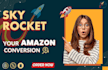 boost your amazon conversion rate, skyrocket amazon sales