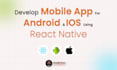 develop mobile app for android and IOS using react native