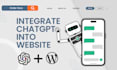 integrate chatgpt API into wordpress website for ai chatbot and auto blogging