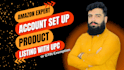 create and set up amazon seller account professionally