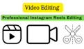 do professional video editing or insta reels editing