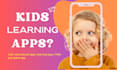 develop kids educational apps, learning apps, math quiz game apps