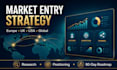 create a market entry strategy for europe UK USA or global expansion