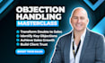 train high ticket closers on objection handling