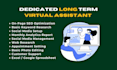 be your dedicated long term virtual assistant