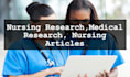 write nursing research, medical research, and nursing articles