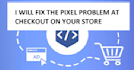 fix your pixel problem at checkout in shopify for tiktok, meta, snap