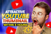 design amazing attractive youtube thumbnail