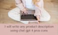 write product description using chat gpt 5 pros cons
