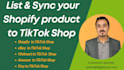 list sync your shopify product to tiktok shop,  integrate tiktok with shopify