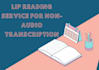 do lip reading service for non audio transcription