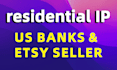setup pure residential IP for US banks and etsy etc