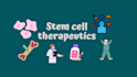 write stem cell therapeutics and regenerative medicine articles