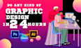 create any graphic design in 24 hours