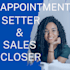 be your appointment setter sales closer