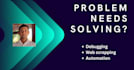 web scraping, automation, debugging and write scripts