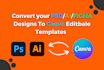 convert your psd, ai designs into canva editable templates