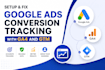 setup google ads conversion tracking with ga4 and GTM