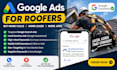 set up and manage google ads for roofing contractors