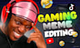 edit your funny gaming video for tiktok, yt shorts and insta