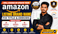 change or update your amazon listing brand name,fix title errors 8541,5665,5461