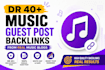 build DR 40 music guest post backlinks from real music blogs