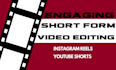 edit catchy short form videos for you