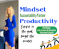 be your mindset accountability and life coach to help you achieve your goals