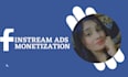 provide  instream ads break facebook page monetization