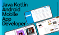 be your java and kotlin android mobile app developer