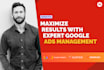 maximize results with expert google ads management