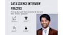 give you extensive data science interview practice