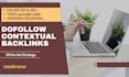 do dofollow contextual backlinks on high da blogs with white hat strategy