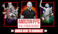 fix and manage your amazon PPC ads for better sales and lower wasted spend