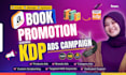 run targeted amazon KDP ads for book promotion and ebook marketing