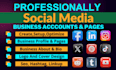 create all social media accounts, setup and optimize perfectly