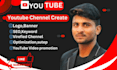create and setup youtube channel, and video SEO