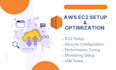 set up, configure, and optimize your AWS ec2 instance
