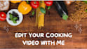 edit your cooking video, amrs, cooking recipes