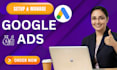 setup, manage and optimize google ads campaign