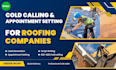 do cold calling and appointment setting for roofing  companies