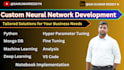 custom neural network project development