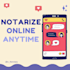 notarize your documents online anytime